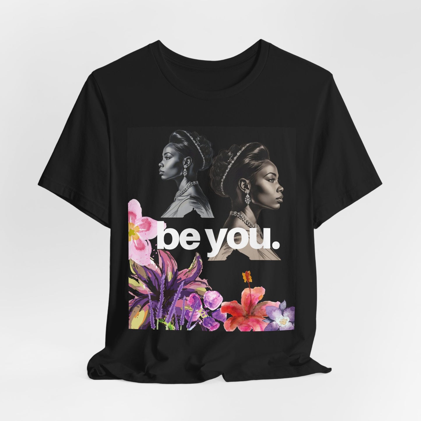 Empowerment Floral Tee - Be You, Unisex Jersey T-Shirt for Self-Love, Gifts for Her, Motivational Wear, Affirmation Apparel