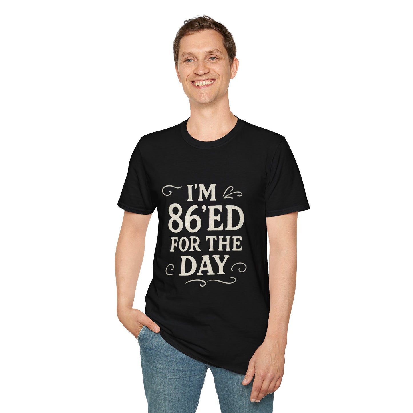 Fun 86'ed for the Day Unisex T-Shirt, Casual Tee, Gift for Birthday, Humor Shirt, Trendy Apparel, Party Wear