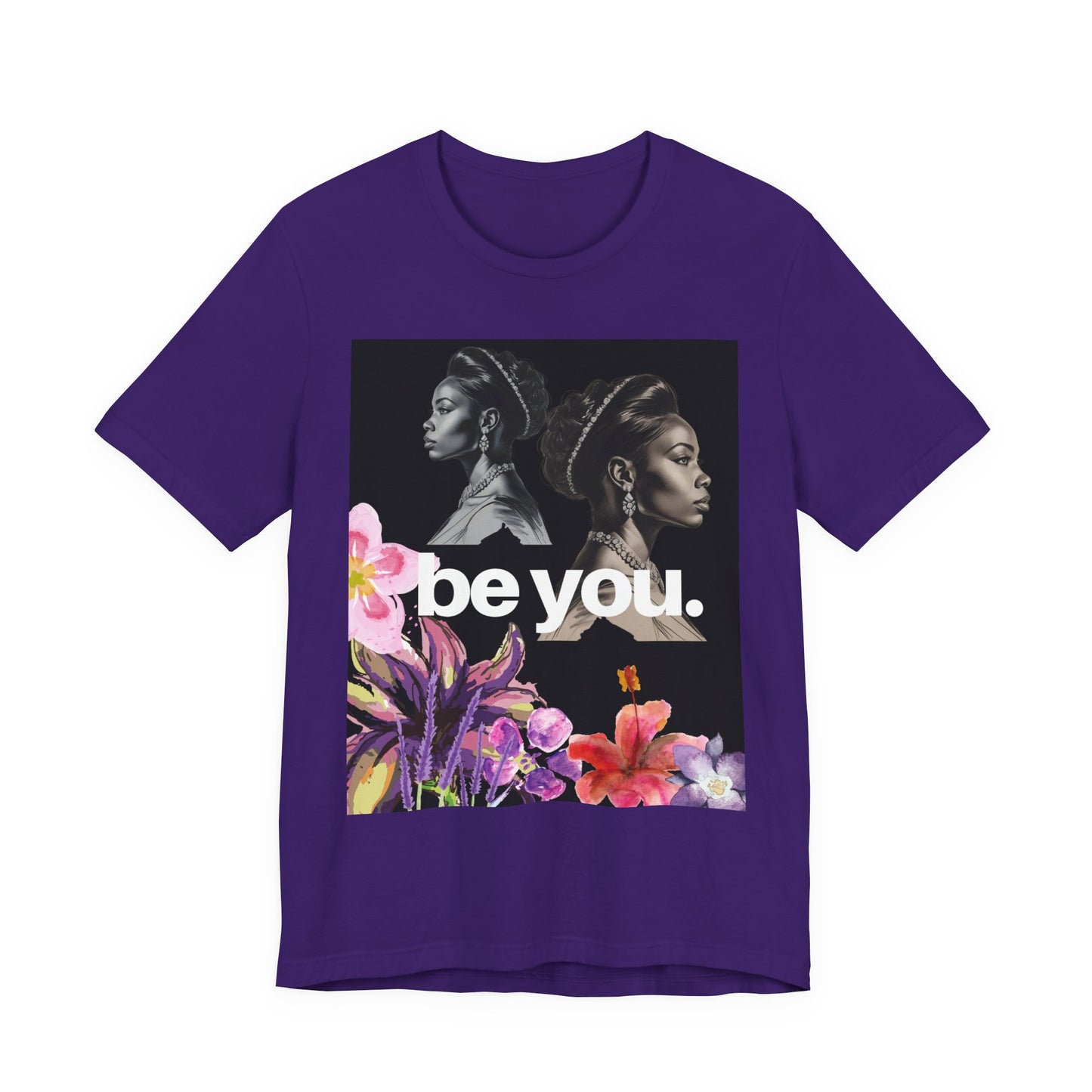 Empowerment Floral Tee - Be You, Unisex Jersey T-Shirt for Self-Love, Gifts for Her, Motivational Wear, Affirmation Apparel