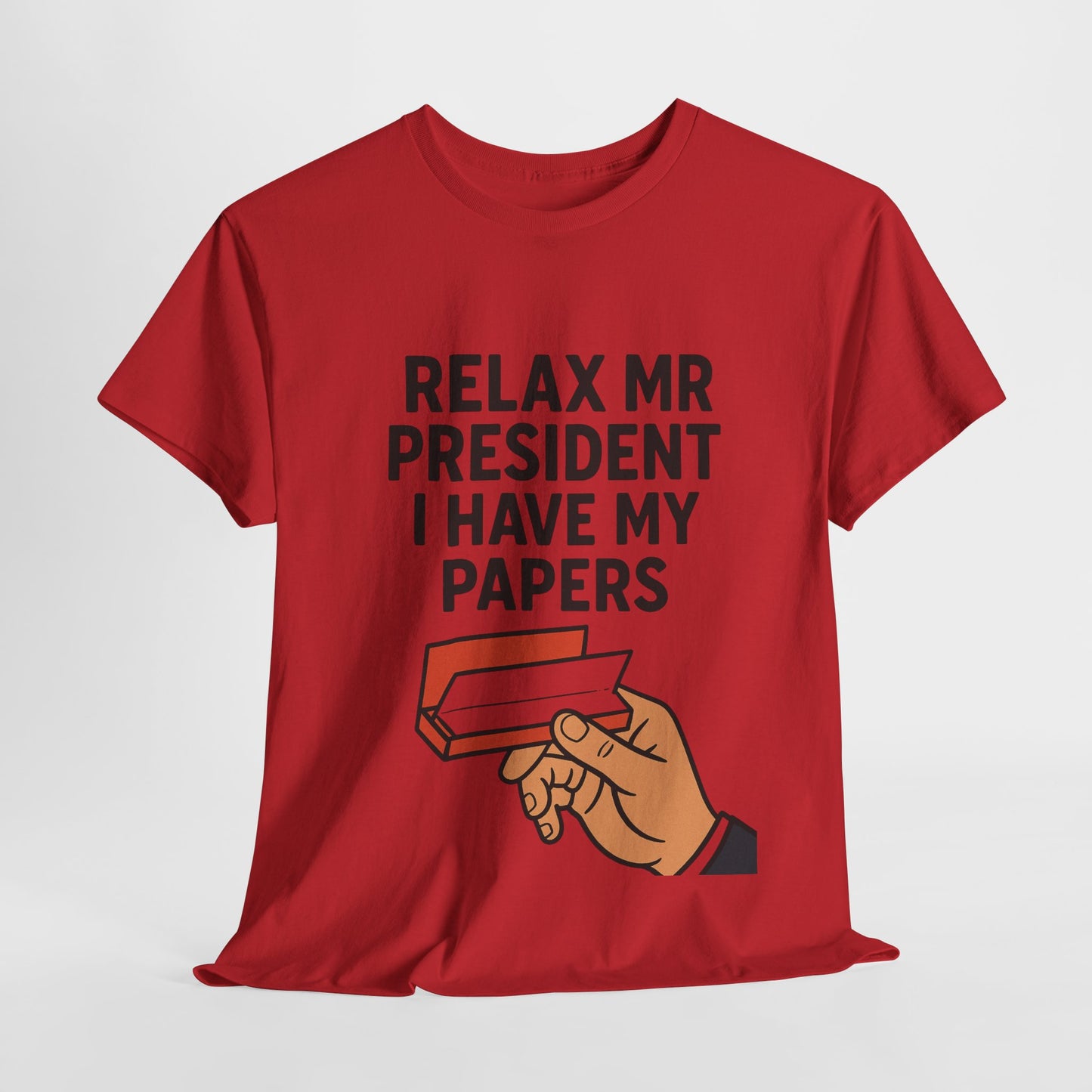 Humorous Statement T-Shirt, Relax Mr. President Tee, Casual Funny Shirt, Gift for Election Day, Unisex Graphic Tee, Statement Apparel