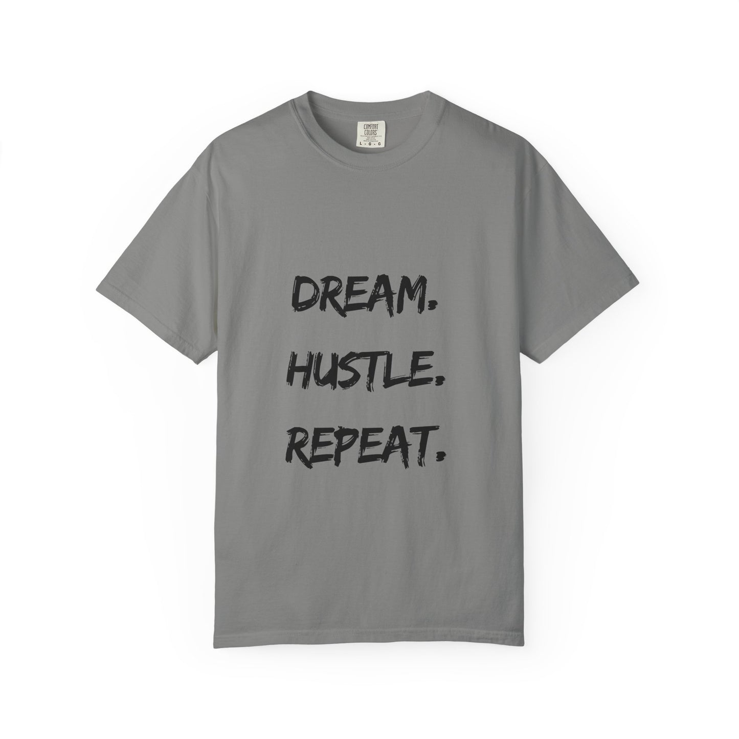 Motivational Unisex T-Shirt - Dream, Hustle, Repeat - Cozy Casual Wear for Entrepreneurs, Inspirational Gift, Everyday Tee, Event Apparel