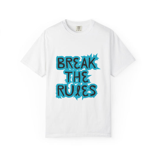 Garment-Dyed T-Shirt with 'Break the Rules' Design, Trendy Tees, Gift for Teens, Casual Wear, Street Style, Motivational Apparel