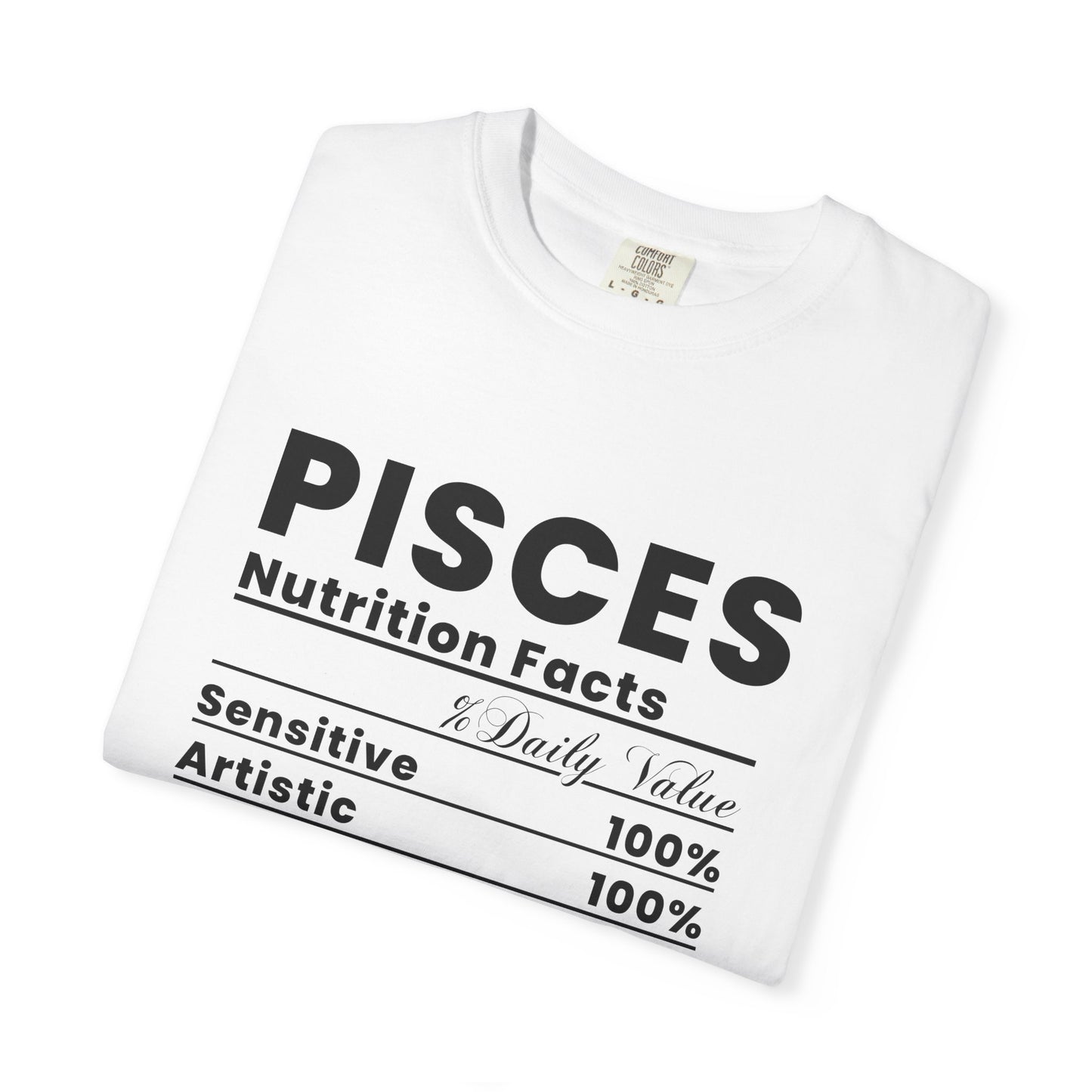 Pisces Nutrition Facts T-Shirt | Astrology Tee, Unisex Garment-Dyed Top, Birthday Gift, Zodiac Fashion, Horoscope Shirt