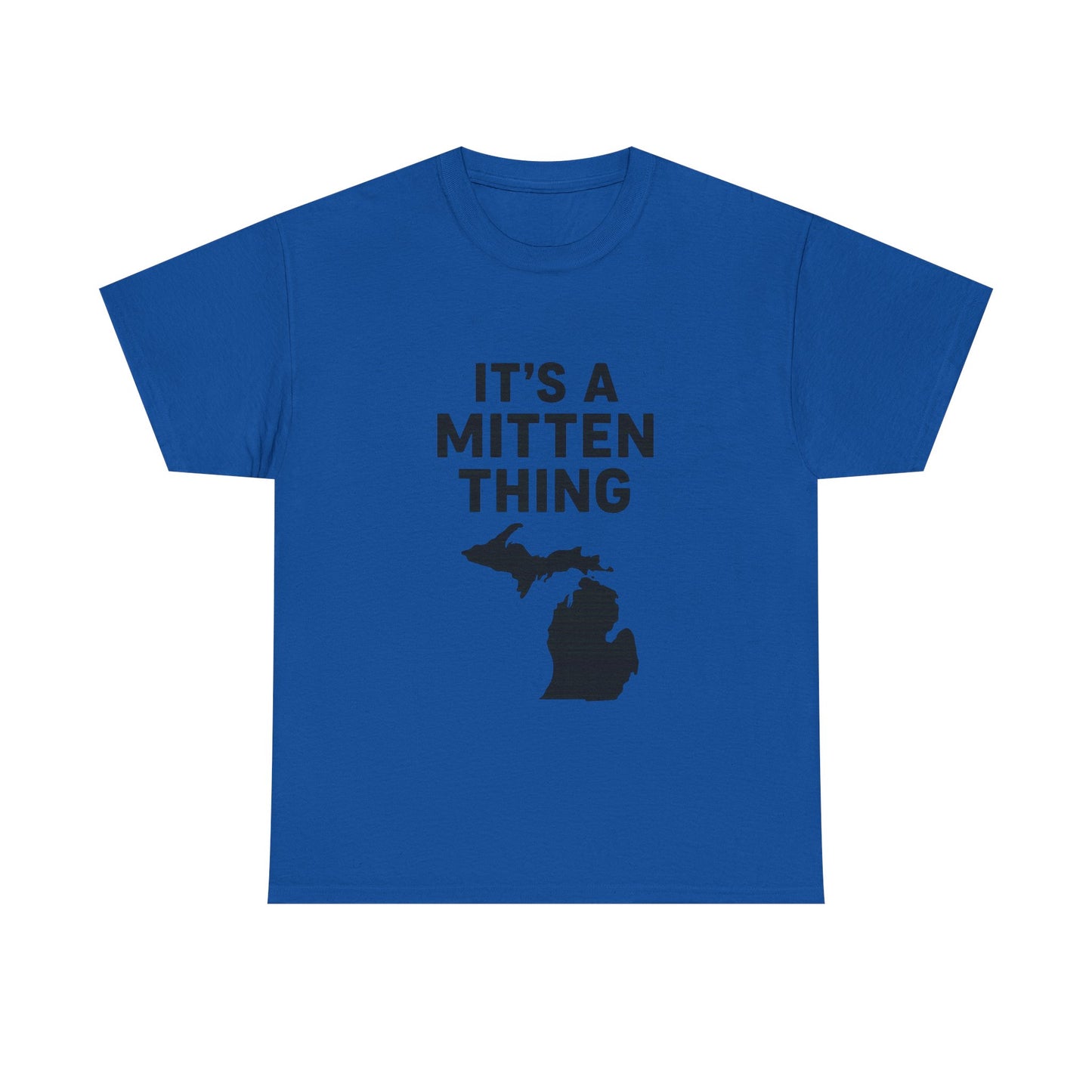 It's a Mitten Thing Tee | Michigan Pride Shirt, Unisex Heavy Cotton T-Shirt, Gift for Michiganders, Casual Wear, State Pride Apparel