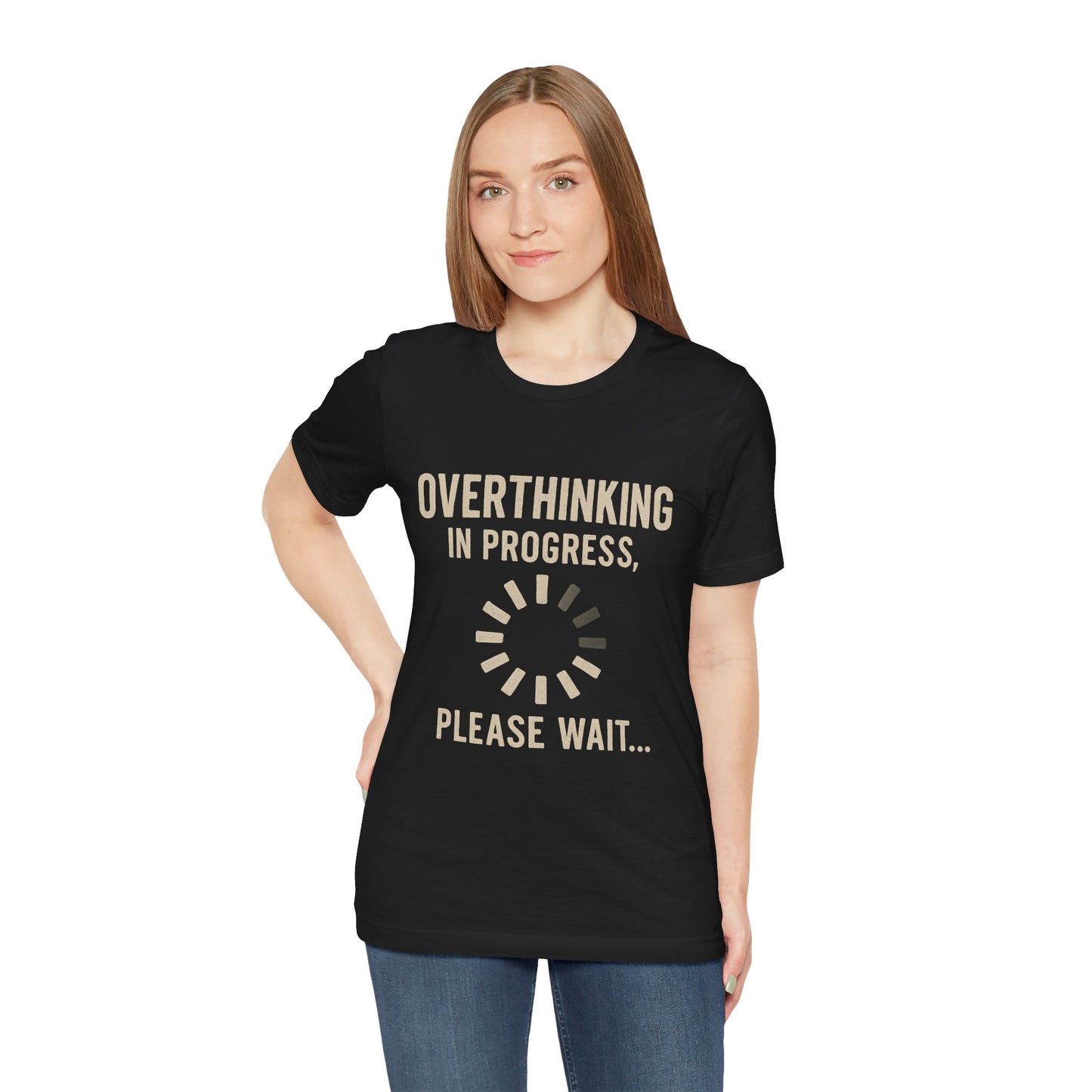 Overthinking Progress Tee | Casual Unisex Shirt | Perfect for Gifting, Relaxation, Mental Health Awareness, Everyday Wear, Funny Tee