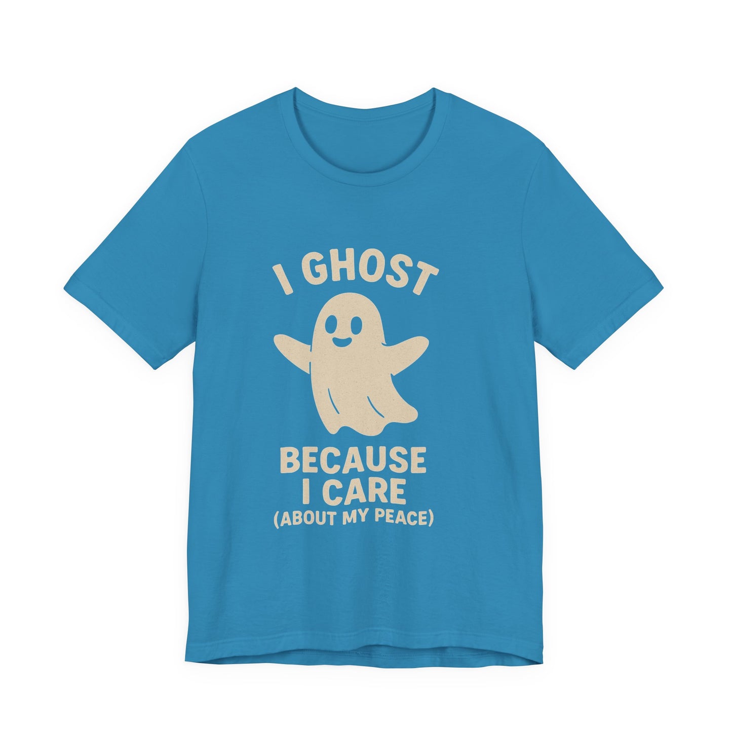 I Ghost Because I Care Unisex Jersey Tee, Halloween Humor T-Shirt, Ghost Graphic Tee, Peaceful Living Top, Fall Gift Idea