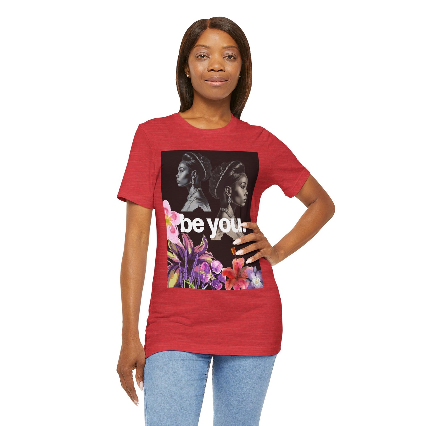 Empowerment Floral Tee - Be You, Unisex Jersey T-Shirt for Self-Love, Gifts for Her, Motivational Wear, Affirmation Apparel