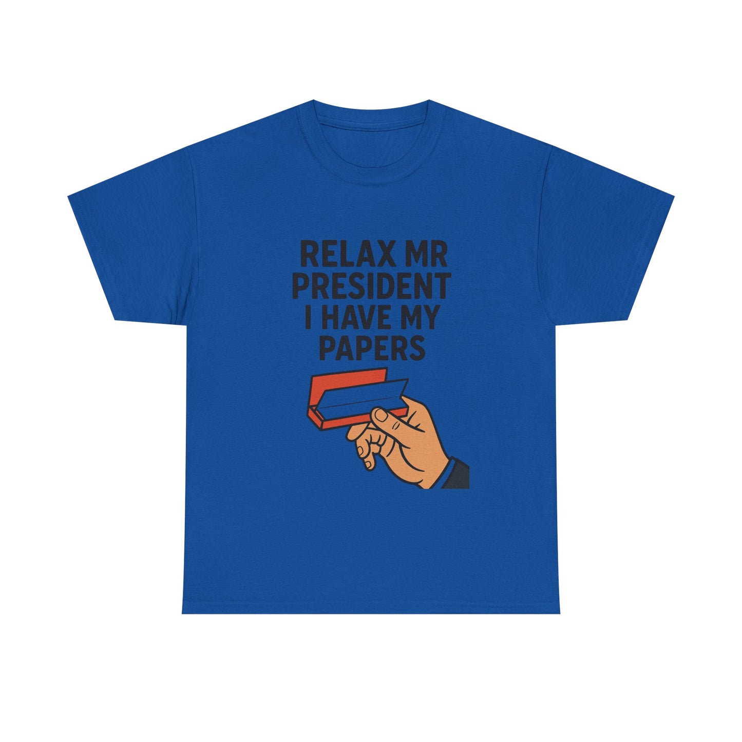 Humorous Statement T-Shirt, Relax Mr. President Tee, Casual Funny Shirt, Gift for Election Day, Unisex Graphic Tee, Statement Apparel