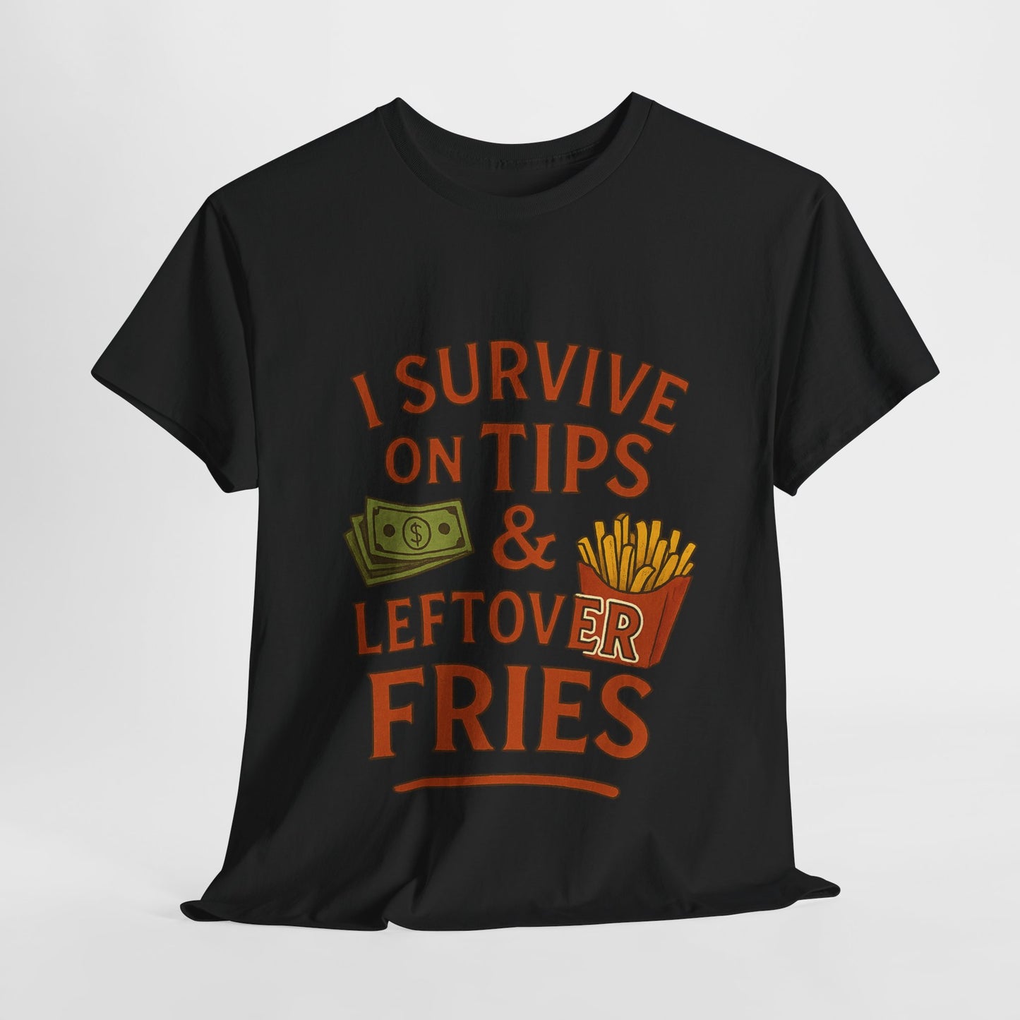 Funny Tip & Leftover Fries Tee - Unisex Heavy Cotton T-Shirt, Perfect for Servers, Foodies, Casual Wear, Gift for Waitstaff, Humor Apparel
