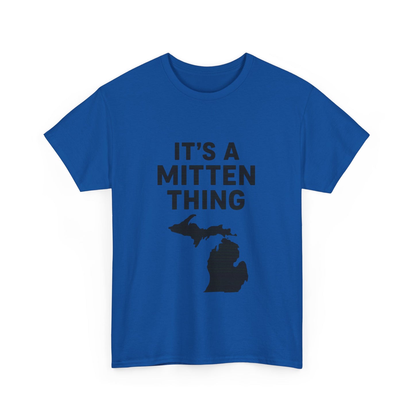 It's a Mitten Thing Tee | Michigan Pride Shirt, Unisex Heavy Cotton T-Shirt, Gift for Michiganders, Casual Wear, State Pride Apparel