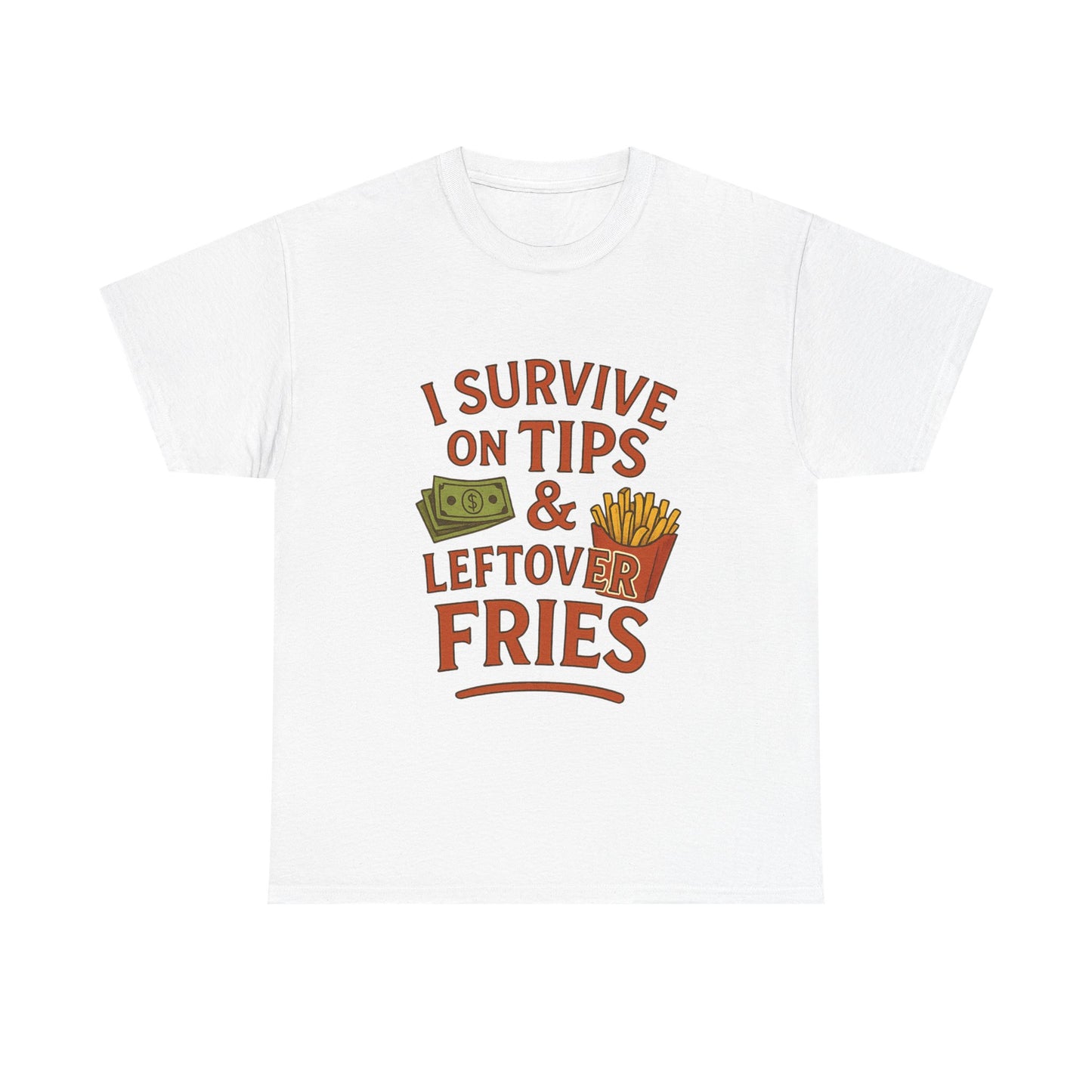 Funny Tip & Leftover Fries Tee - Unisex Heavy Cotton T-Shirt, Perfect for Servers, Foodies, Casual Wear, Gift for Waitstaff, Humor Apparel