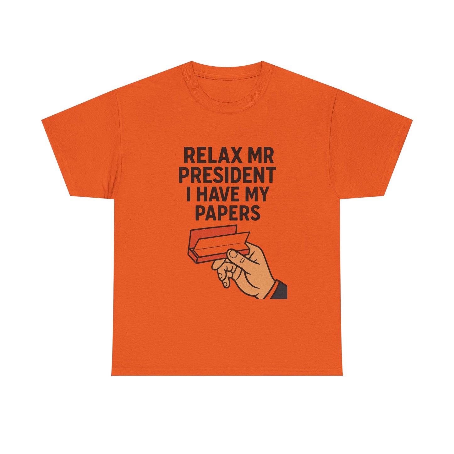 Humorous Statement T-Shirt, Relax Mr. President Tee, Casual Funny Shirt, Gift for Election Day, Unisex Graphic Tee, Statement Apparel
