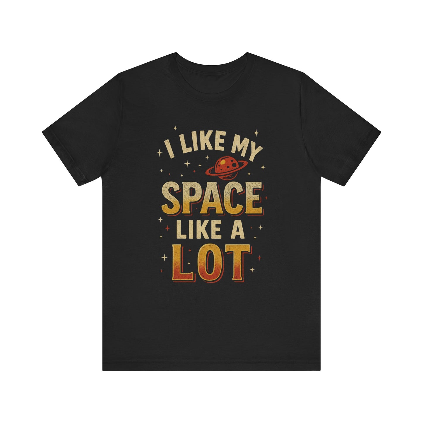 I Like My Space T-Shirt | Unisex Jersey Tee | Perfect Gift for Space Lovers, Science Fans, Casual Wear, Birthday, Holidays