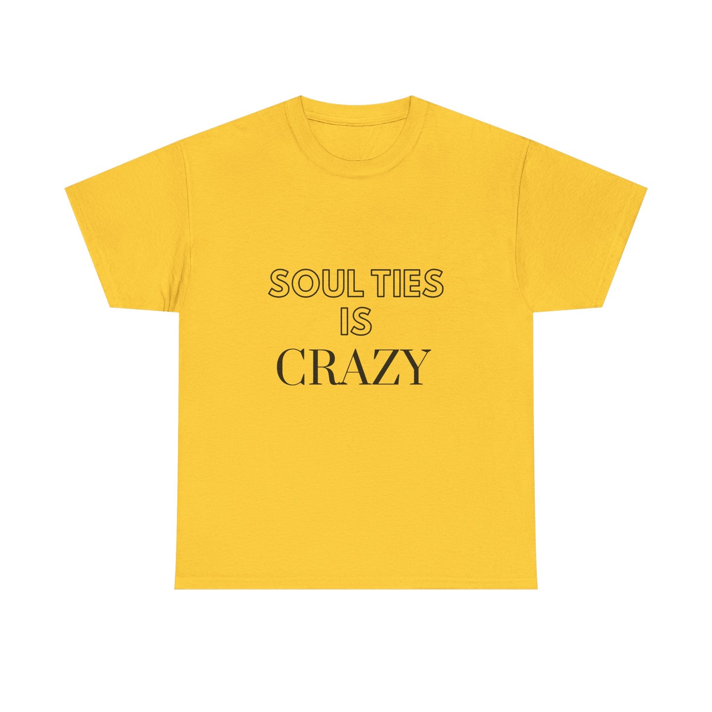 Soul Ties is Crazy Unisex Heavy Cotton Tee, Casual T-Shirt, Gift for Friends, Unique Statement Top, Inspirational Apparel, Everyday Wear