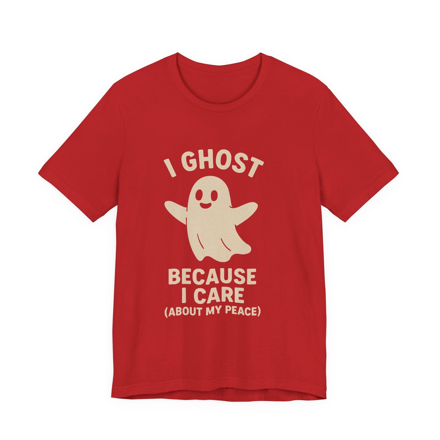 I Ghost Because I Care Unisex Jersey Tee, Halloween Humor T-Shirt, Ghost Graphic Tee, Peaceful Living Top, Fall Gift Idea