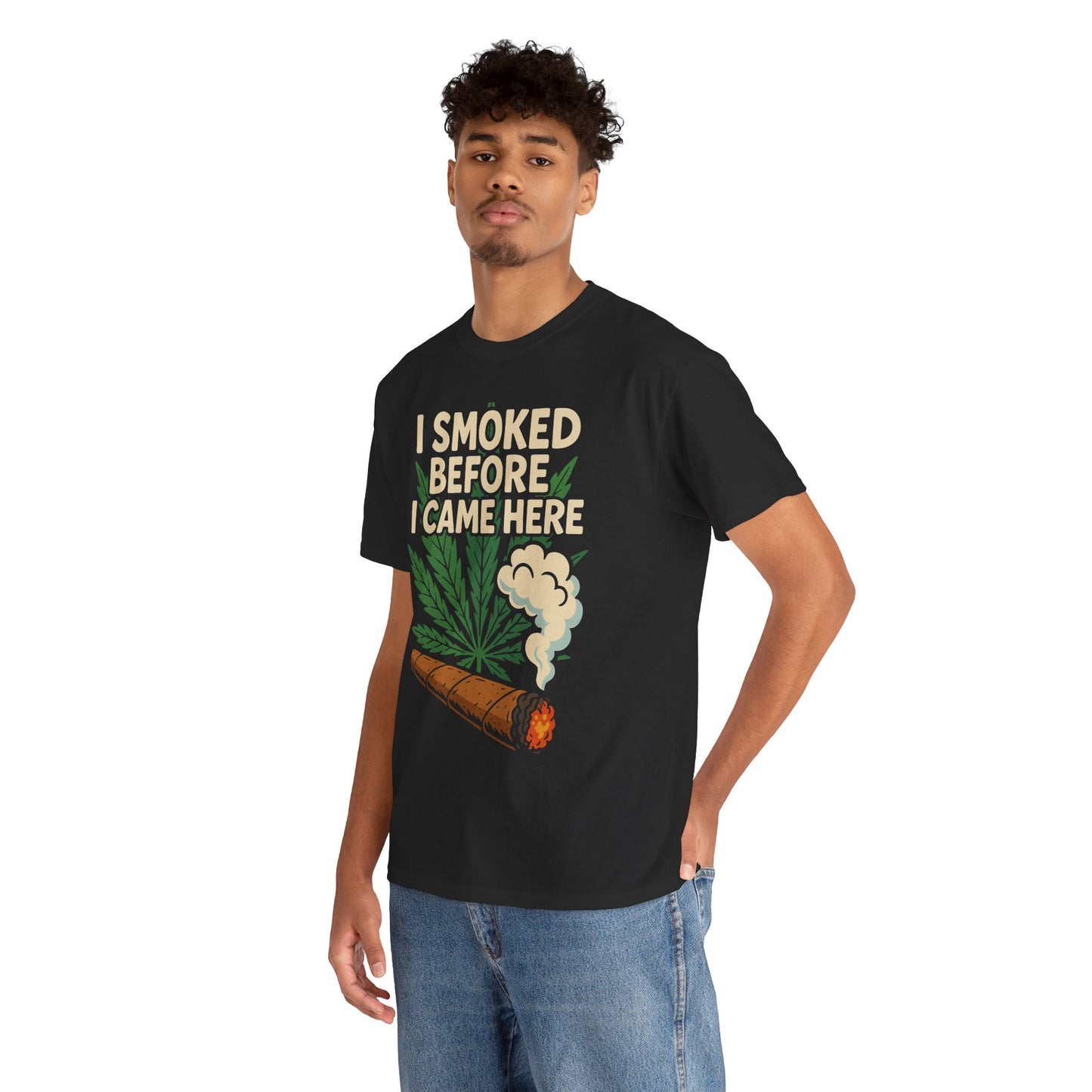 Funny Cannabis Tee - I Smoked Before I Came Here, Stoner Gift, Unisex T-Shirt, Grunge Humor Shirt, 420 Apparel, Casual Wear