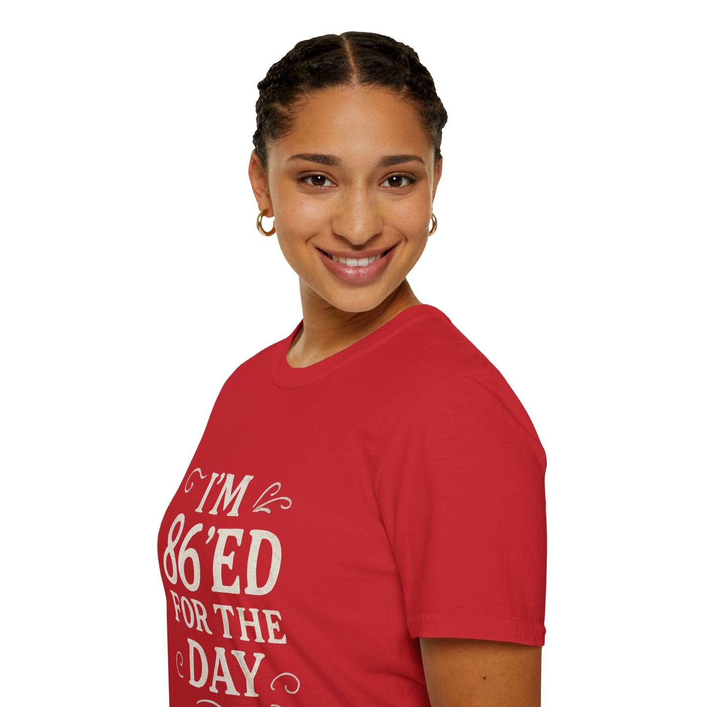 Fun 86'ed for the Day Unisex T-Shirt, Casual Tee, Gift for Birthday, Humor Shirt, Trendy Apparel, Party Wear