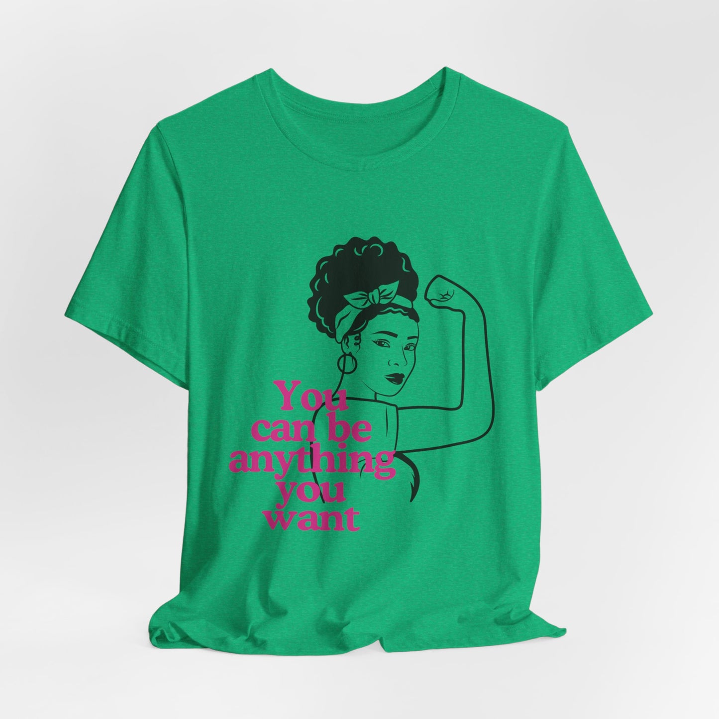 Empowering Unisex Tee, Motivational T-Shirt, Feminism Shirt, Inspirational Gift, Everyday Wear, Gift for Her