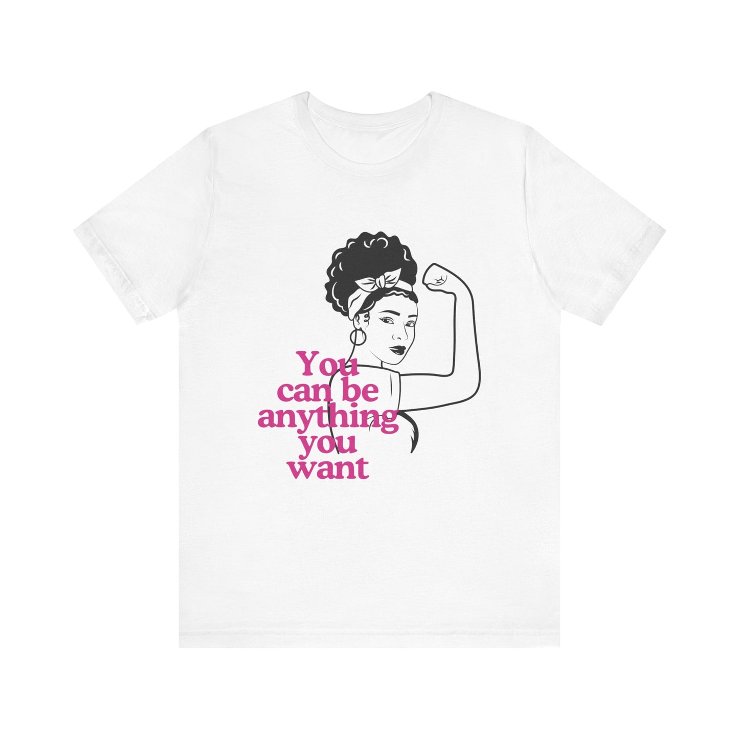 Empowering Unisex Tee, Motivational T-Shirt, Feminism Shirt, Inspirational Gift, Everyday Wear, Gift for Her