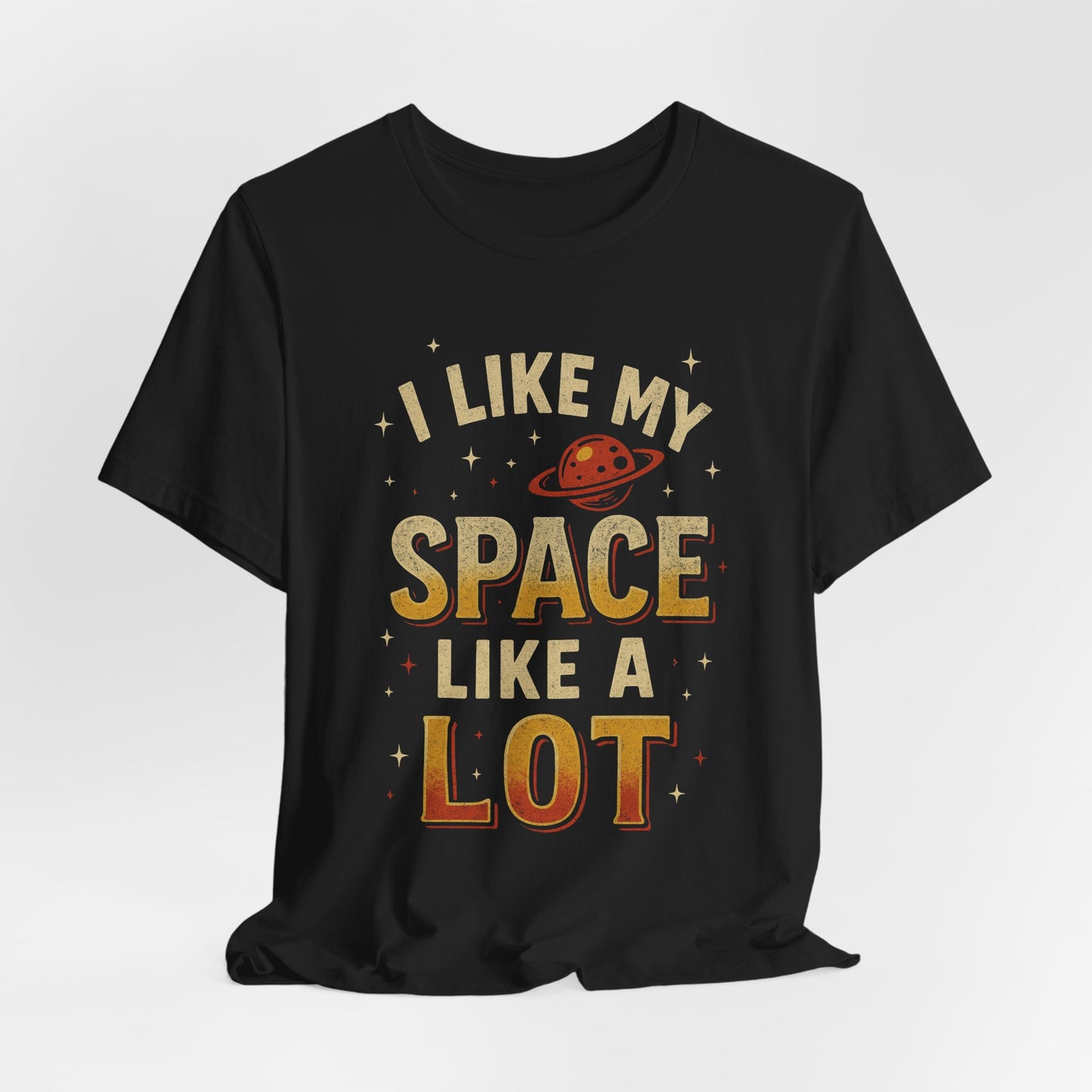 I Like My Space T-Shirt | Unisex Jersey Tee | Perfect Gift for Space Lovers, Science Fans, Casual Wear, Birthday, Holidays