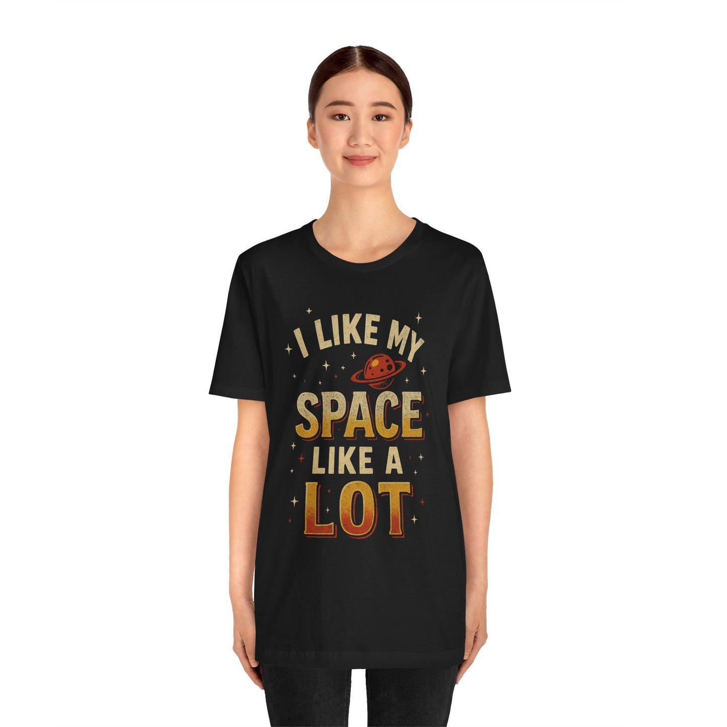 I Like My Space T-Shirt | Unisex Jersey Tee | Perfect Gift for Space Lovers, Science Fans, Casual Wear, Birthday, Holidays