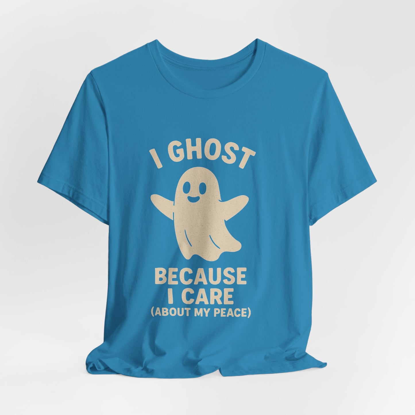 I Ghost Because I Care Unisex Jersey Tee, Halloween Humor T-Shirt, Ghost Graphic Tee, Peaceful Living Top, Fall Gift Idea