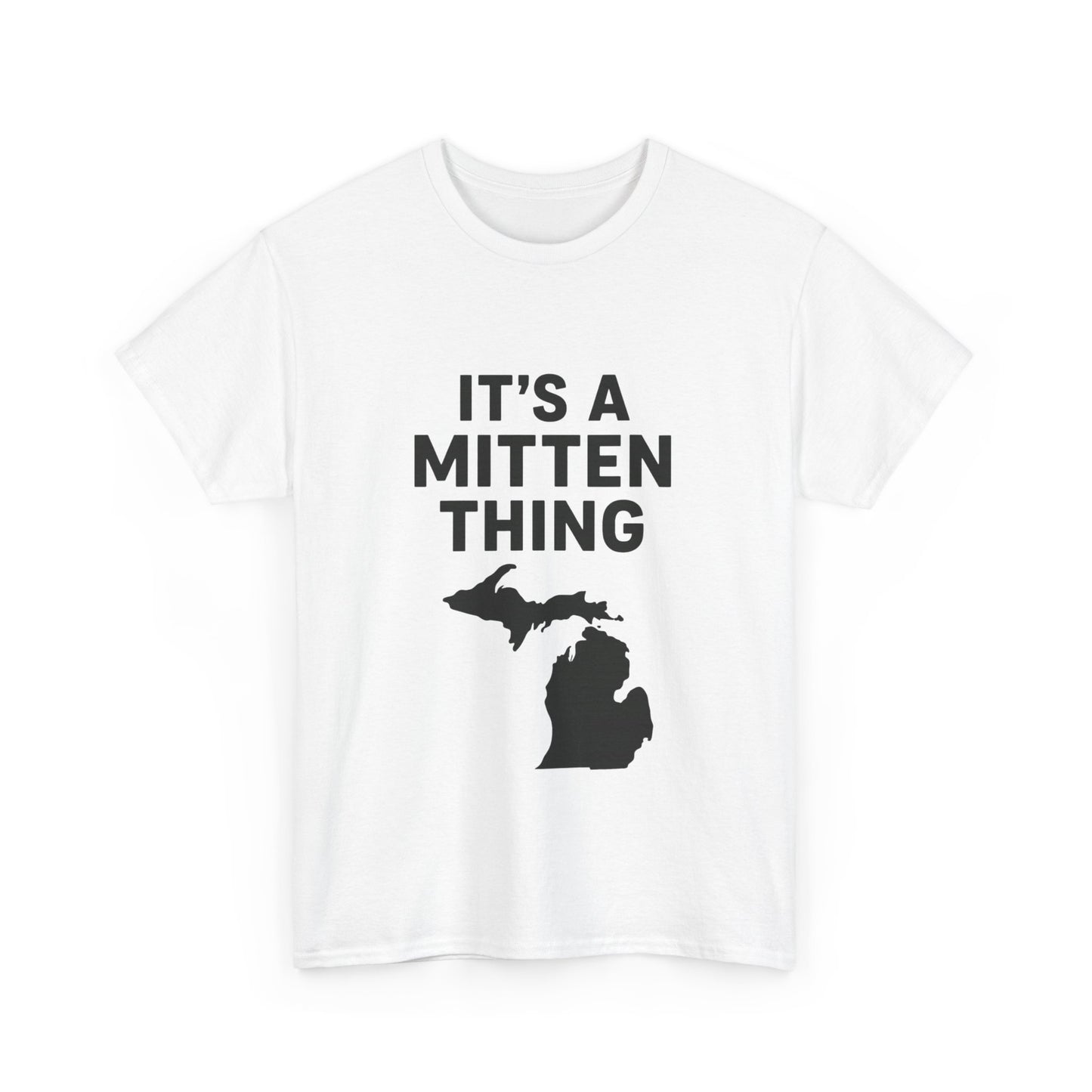 It's a Mitten Thing Tee | Michigan Pride Shirt, Unisex Heavy Cotton T-Shirt, Gift for Michiganders, Casual Wear, State Pride Apparel