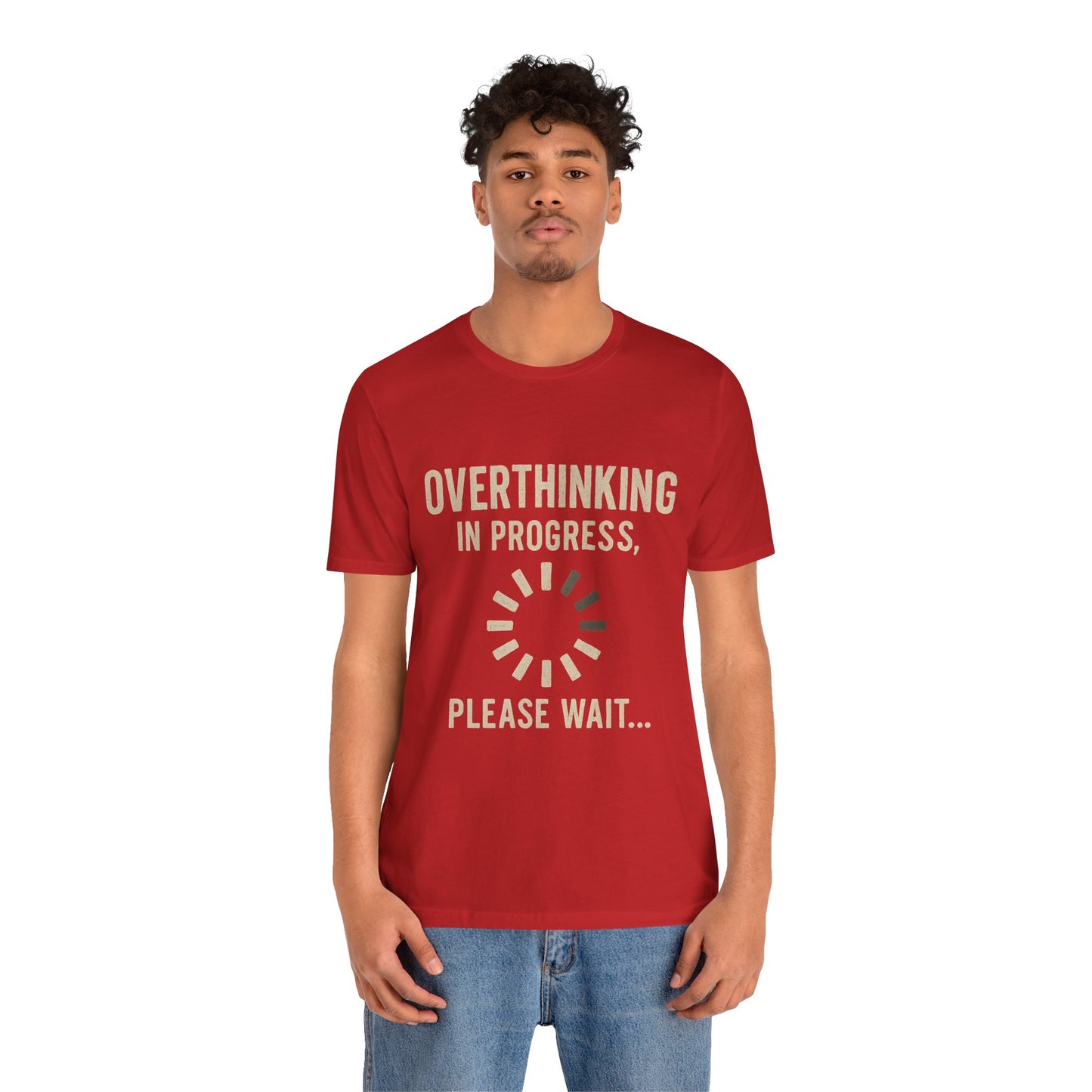 Overthinking Progress Tee | Casual Unisex Shirt | Perfect for Gifting, Relaxation, Mental Health Awareness, Everyday Wear, Funny Tee