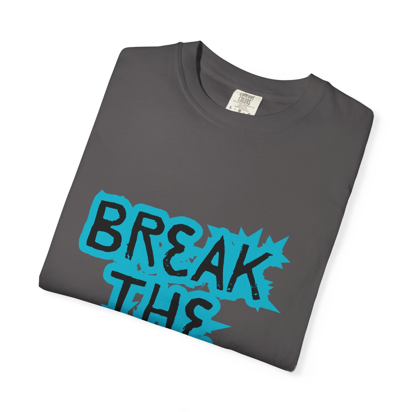 Garment-Dyed T-Shirt with 'Break the Rules' Design, Trendy Tees, Gift for Teens, Casual Wear, Street Style, Motivational Apparel