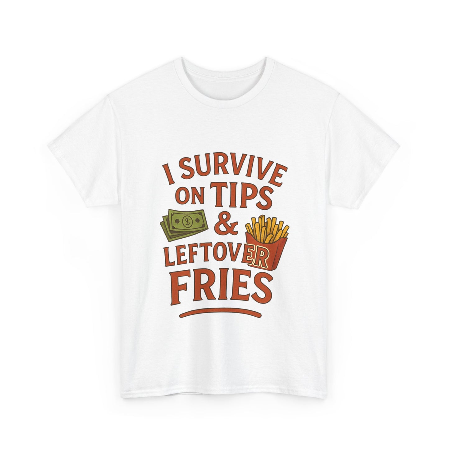 Funny Tip & Leftover Fries Tee - Unisex Heavy Cotton T-Shirt, Perfect for Servers, Foodies, Casual Wear, Gift for Waitstaff, Humor Apparel