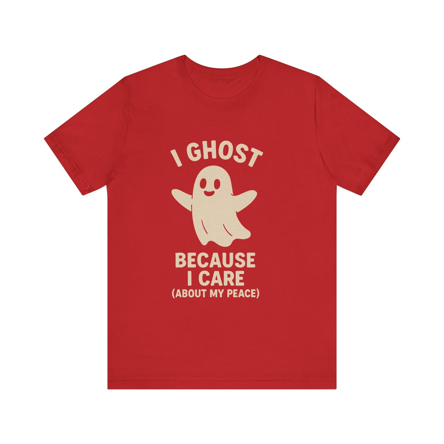 I Ghost Because I Care Unisex Jersey Tee, Halloween Humor T-Shirt, Ghost Graphic Tee, Peaceful Living Top, Fall Gift Idea
