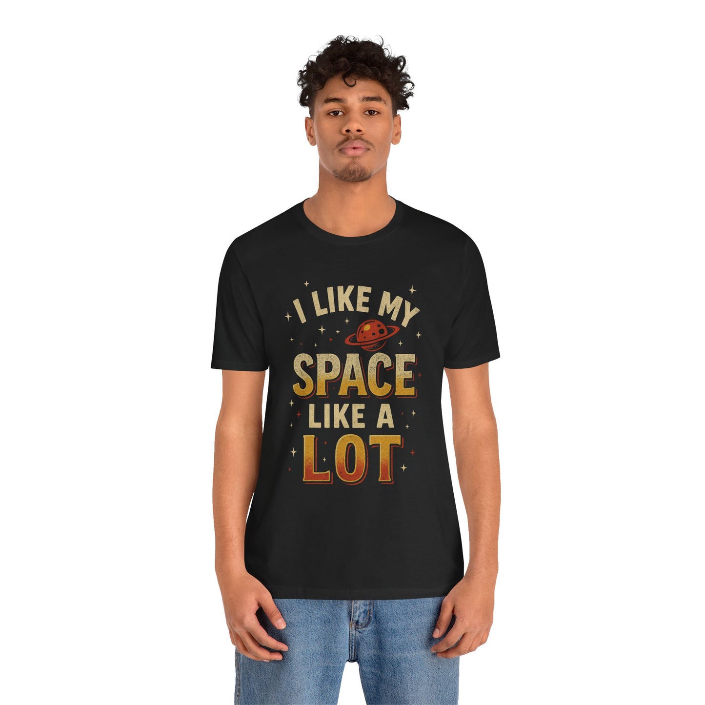 I Like My Space T-Shirt | Unisex Jersey Tee | Perfect Gift for Space Lovers, Science Fans, Casual Wear, Birthday, Holidays