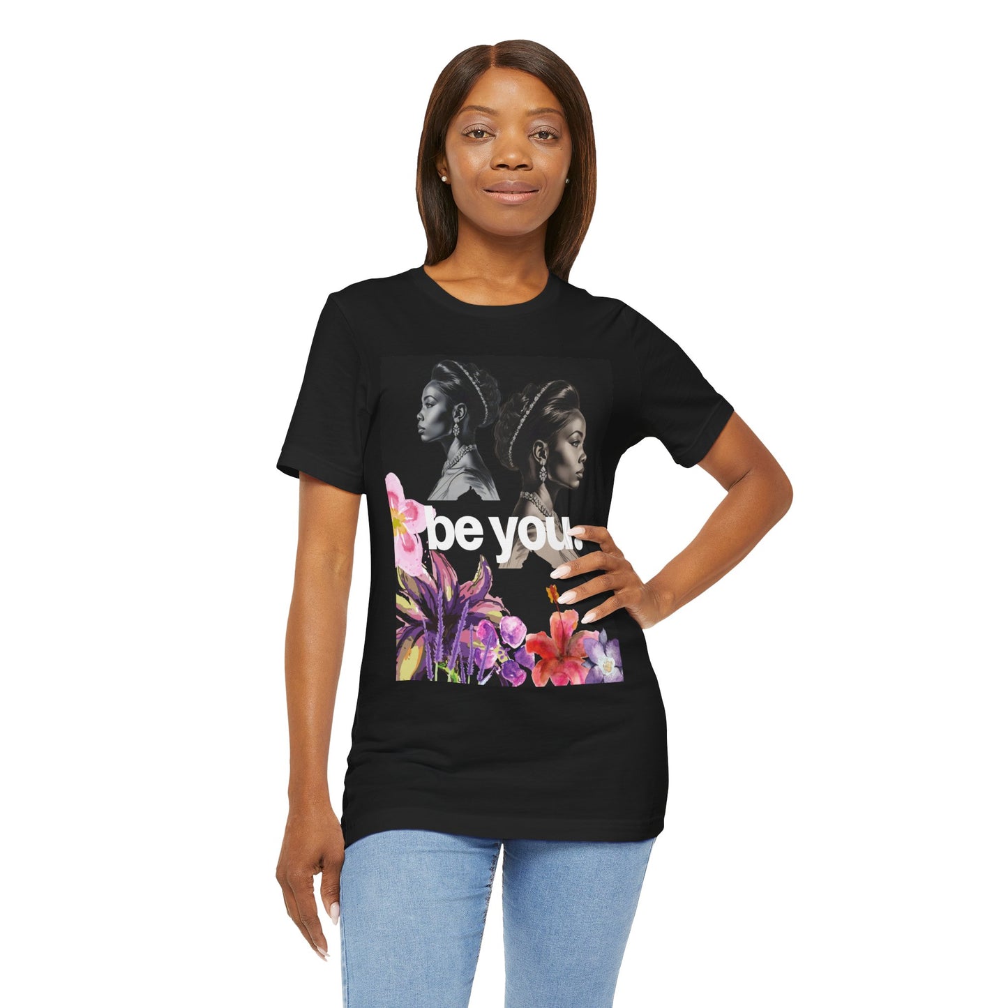 Empowerment Floral Tee - Be You, Unisex Jersey T-Shirt for Self-Love, Gifts for Her, Motivational Wear, Affirmation Apparel