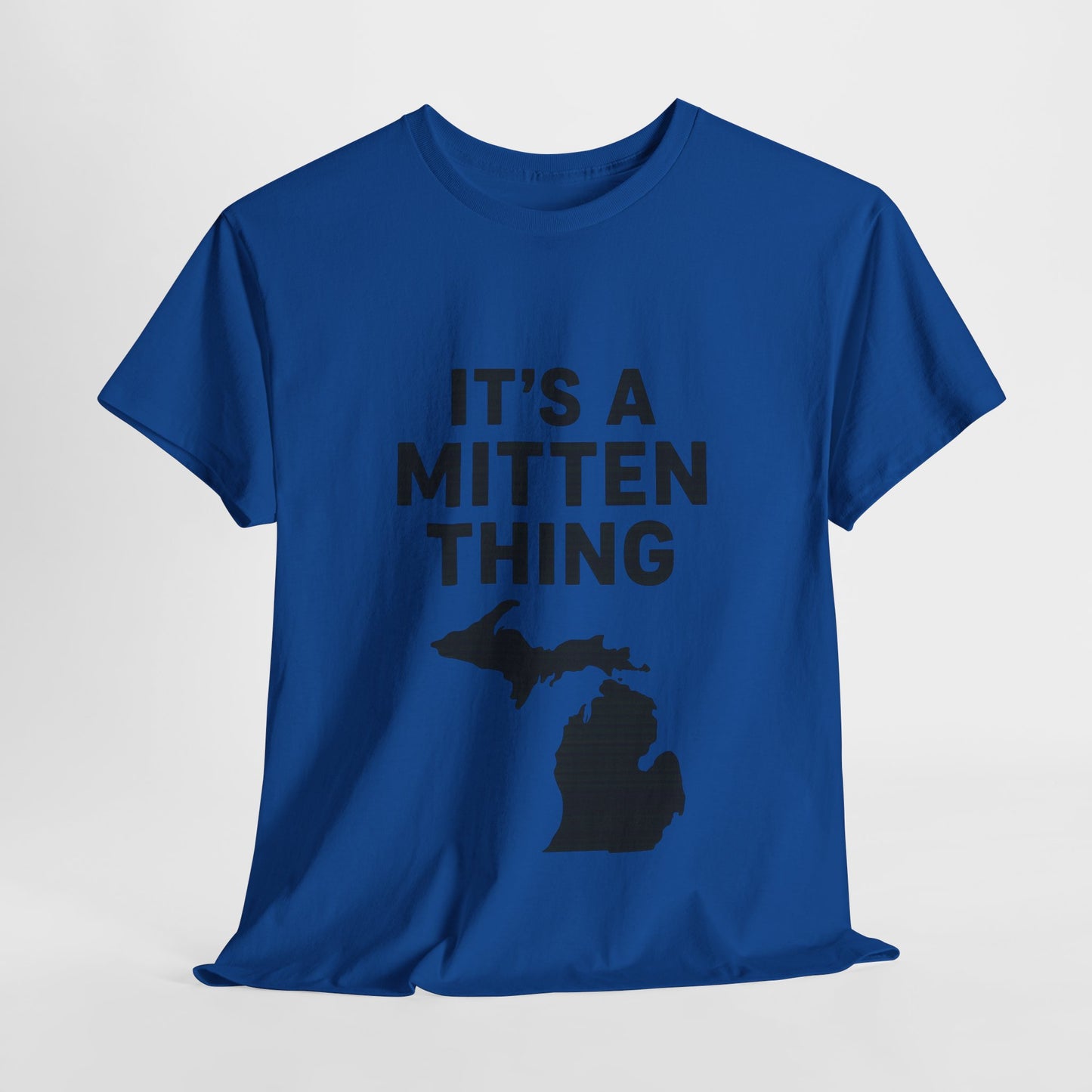 It's a Mitten Thing Tee | Michigan Pride Shirt, Unisex Heavy Cotton T-Shirt, Gift for Michiganders, Casual Wear, State Pride Apparel