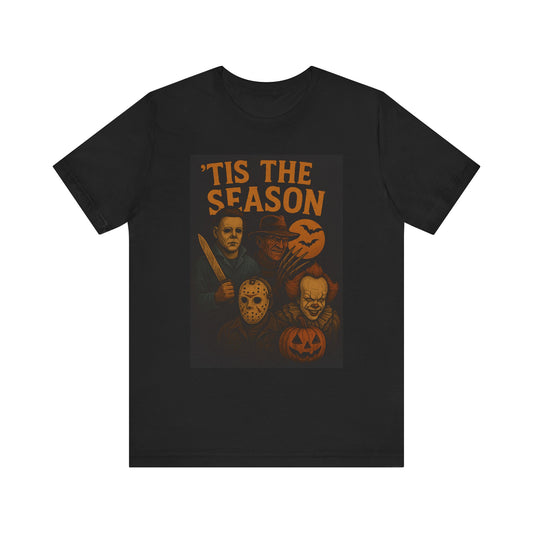 'Tis the Season Halloween Tee, Unisex Graphic Shirt, Spooky Shirt, Halloween Costume Top, Gift for Horror Fans