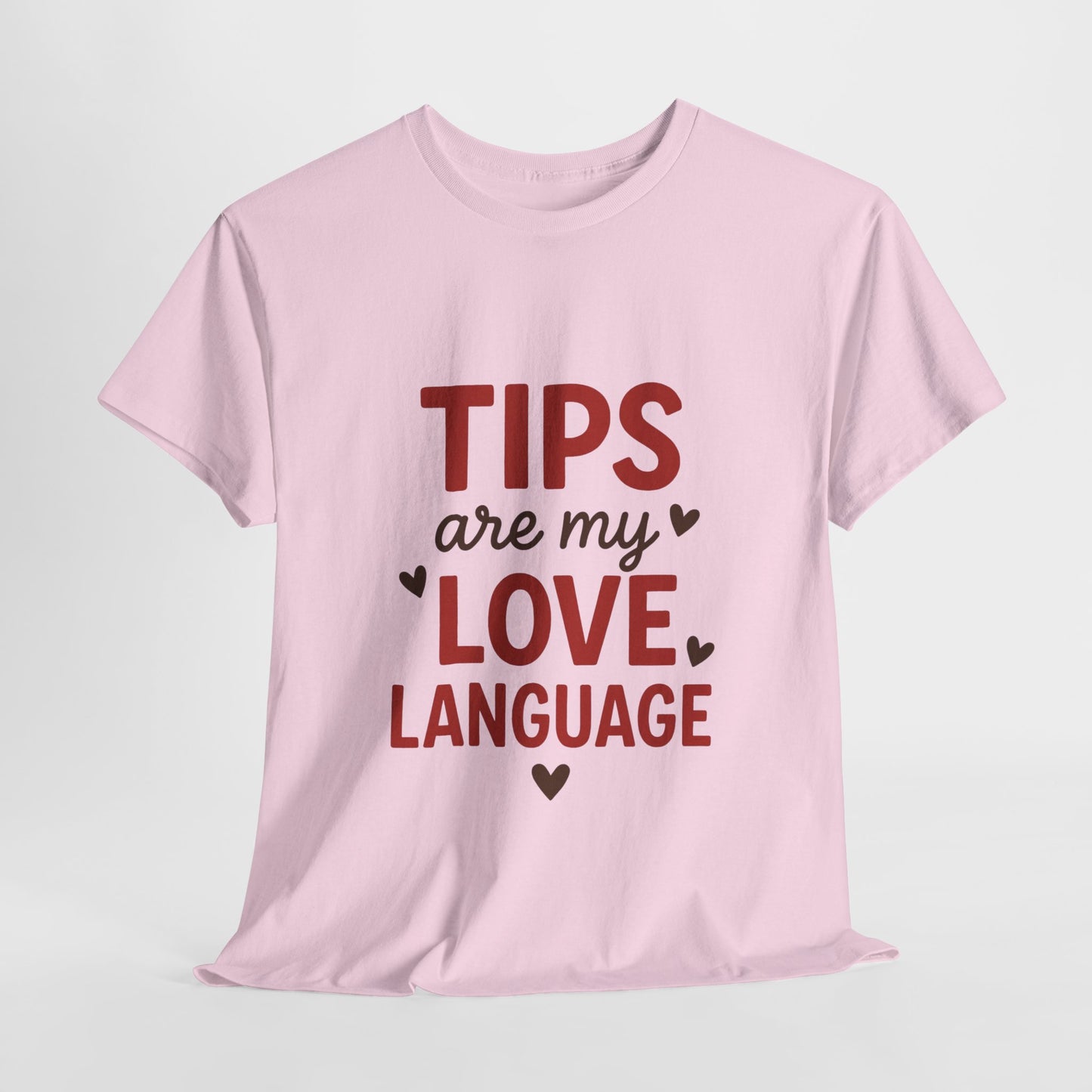 Tips Are My Love Language Tee, Fun Graphic Tee, Unisex Cotton T-Shirt, Gift for Waitstaff, Love Language Apparel