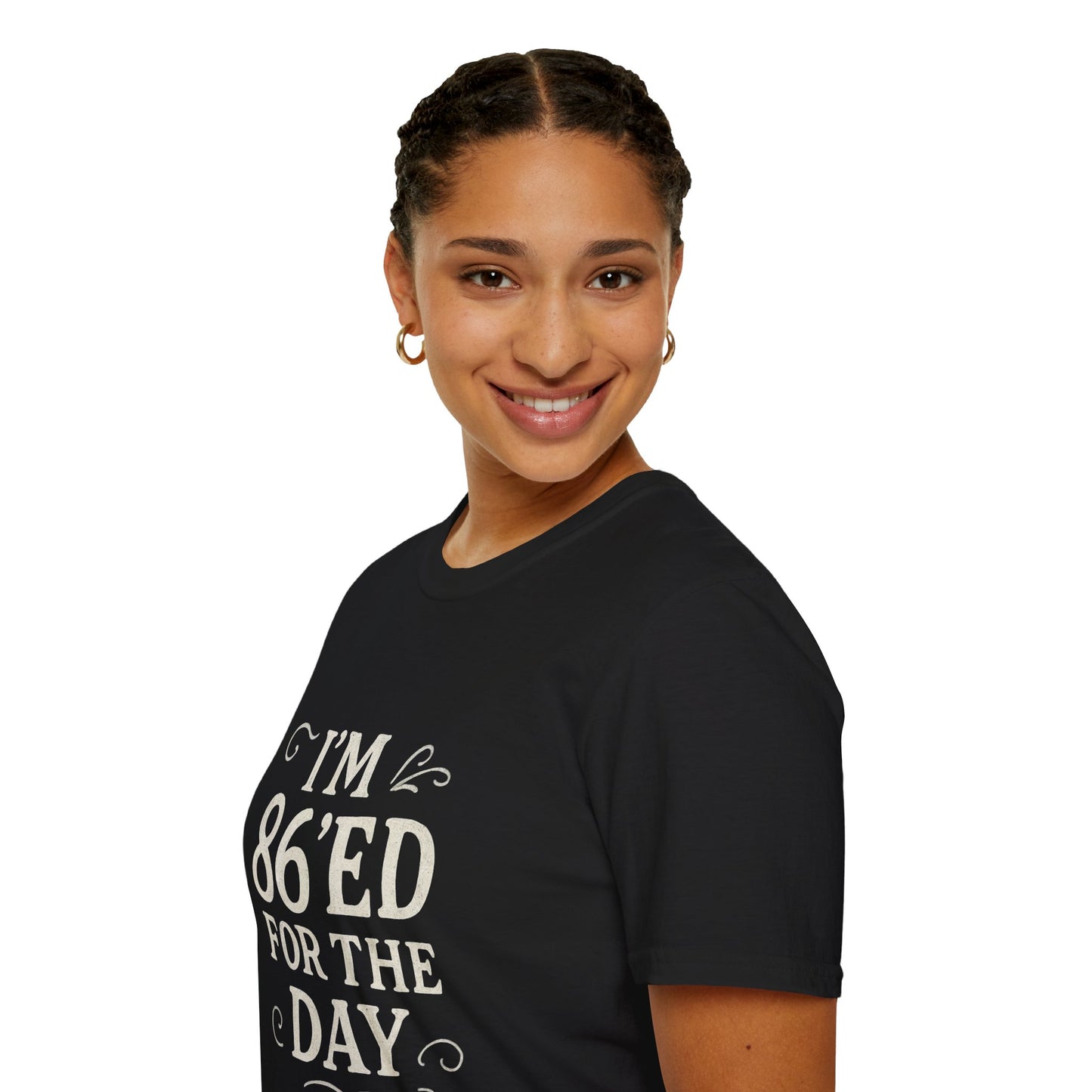 Fun 86'ed for the Day Unisex T-Shirt, Casual Tee, Gift for Birthday, Humor Shirt, Trendy Apparel, Party Wear