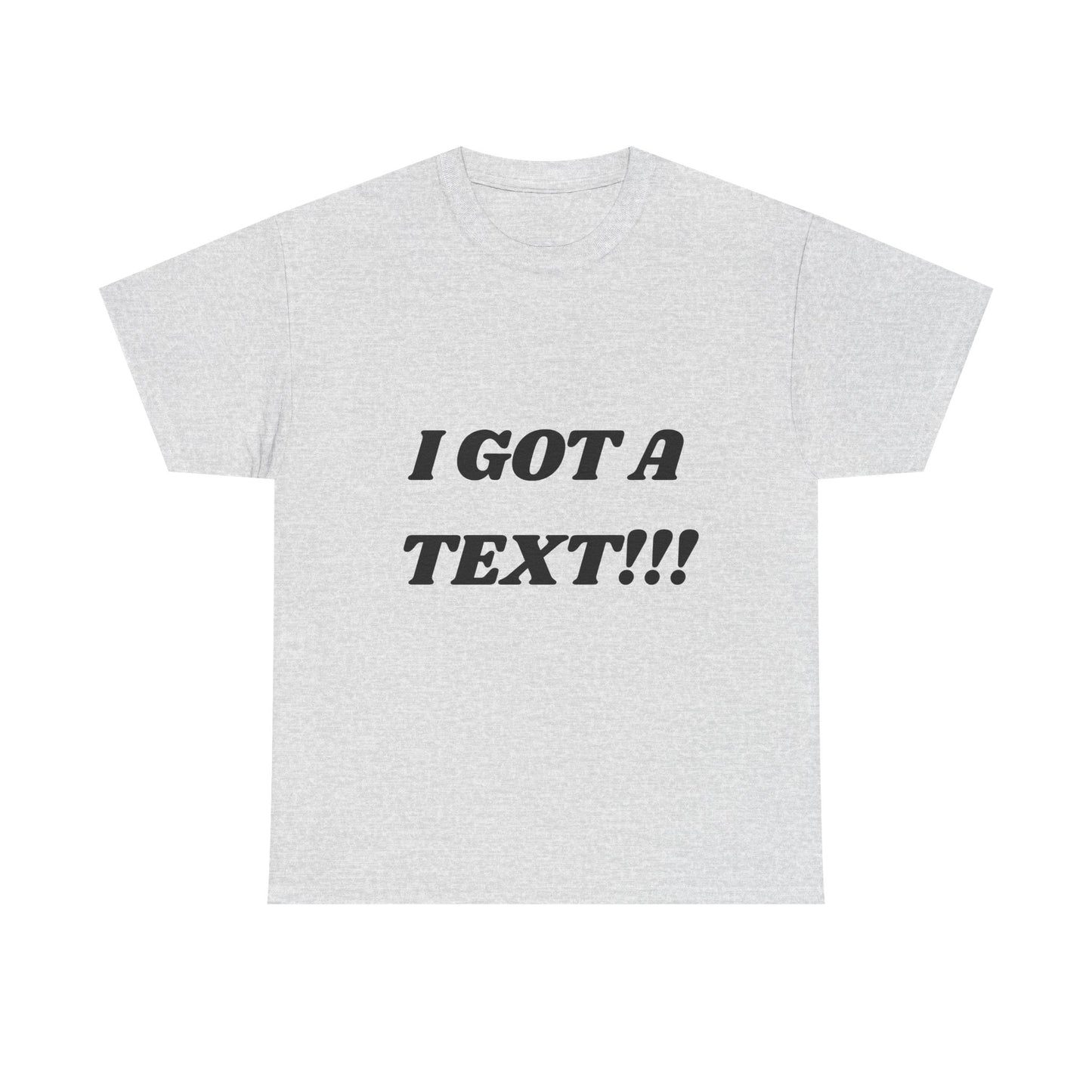 Funny Unisex Heavy Cotton Tee – Perfect for Text Lovers, Gift for Friends, Casual Wear, Birthday Present, Humor Shirt