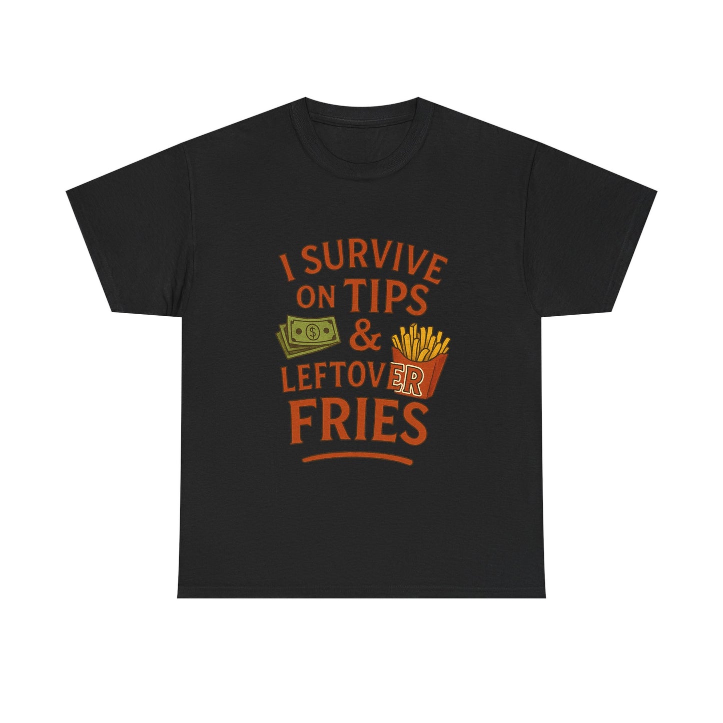 Funny Tip & Leftover Fries Tee - Unisex Heavy Cotton T-Shirt, Perfect for Servers, Foodies, Casual Wear, Gift for Waitstaff, Humor Apparel