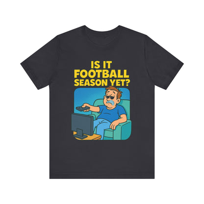 Football Season Jersey Tee, Humorous Men's T-Shirt, Unisex Graphic Tee, Casual Top for Gamers, Perfect Gift for Football Lovers