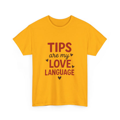 Tips Are My Love Language Tee, Fun Graphic Tee, Unisex Cotton T-Shirt, Gift for Waitstaff, Love Language Apparel