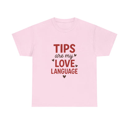 Tips Are My Love Language Tee, Fun Graphic Tee, Unisex Cotton T-Shirt, Gift for Waitstaff, Love Language Apparel