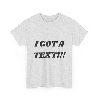 Funny Unisex Heavy Cotton Tee – Perfect for Text Lovers, Gift for Friends, Casual Wear, Birthday Present, Humor Shirt