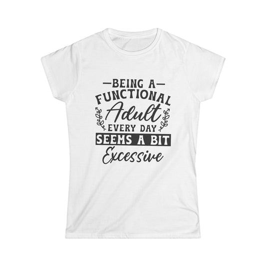 Funny Quote Tee, Functional Adult T-Shirt, Gift for Her, Casual Wear, Humor Shirt, Birthday Present, Relaxed Fit Style
