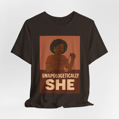 Unapologetically She Tee - Empowering Unisex Jersey Short Sleeve T-Shirt, Feminist Gift, Casual Wear, Bold Statement Top, Modern Graphic Tee