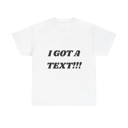 Funny Unisex Heavy Cotton Tee – Perfect for Text Lovers, Gift for Friends, Casual Wear, Birthday Present, Humor Shirt