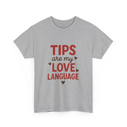 Tips Are My Love Language Tee, Fun Graphic Tee, Unisex Cotton T-Shirt, Gift for Waitstaff, Love Language Apparel