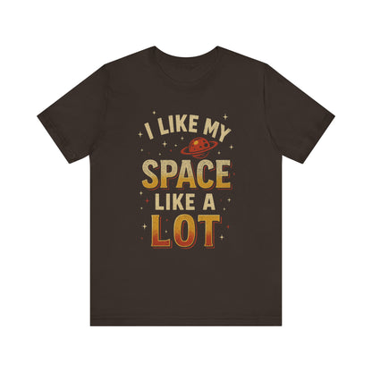 I Like My Space T-Shirt | Unisex Jersey Tee | Perfect Gift for Space Lovers, Science Fans, Casual Wear, Birthday, Holidays