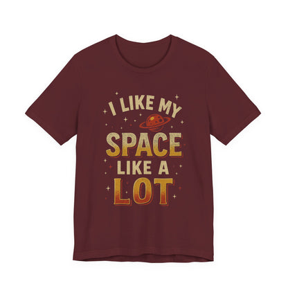 I Like My Space T-Shirt | Unisex Jersey Tee | Perfect Gift for Space Lovers, Science Fans, Casual Wear, Birthday, Holidays