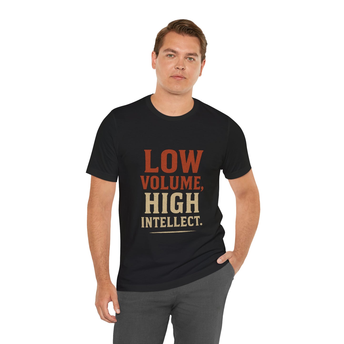 Low Volume, High Intellect Tee - Unisex Jersey Shirt for Intellectuals, Casual Wear, Gift for Thinkers, Smart Humor Tee, Everyday [...]